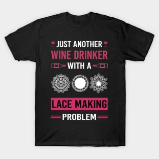 Wine Drinker Lace Making Lacemaking T-Shirt